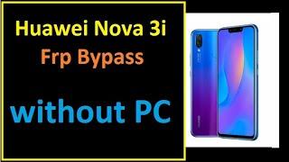 huawei nova 3i ine lx1  frp bypass / without PC