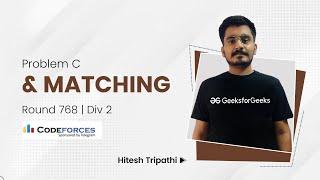 Problem C | And Matching | CodeForces round 768 Div 2 | Hitesh Tripathi