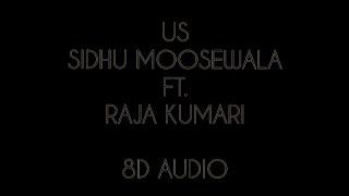 US - Sidhu Moosewala Ft. Raja Kumari || The Kidd || 8D AUDIO by RMN NATÎ0N