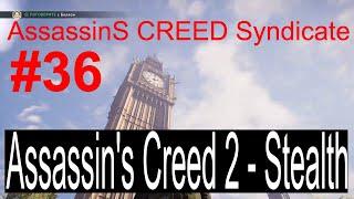  Assassin’s Creed Syndicate # 36  Assassin's Creed II - Stealth 