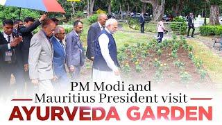 LIVE: PM Modi and H.E. Mr. Dharam Gokhool, President of Mauritius visit Ayurveda Garden