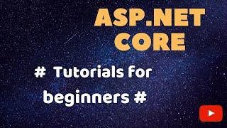 Part 1 - ASP.NET Core - Tutorials for beginners