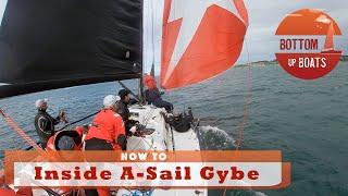How to Inside A-Sail Gybe in any conditions