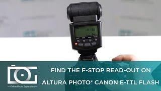 TUTORIAL | F-Stop Read-Out On E-TTL Flash for CANON (AP-C1001)  | By Altura Photo®