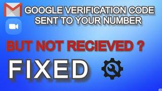 Google Verification Code Not Received |Google (Gmail , Google Duo Verification Code) Fixed