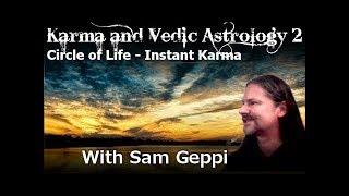 Karma and Vedic Astrology - Part II (Sam Geppi)