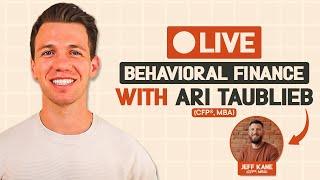 Behavioral Finance with Ari Taublieb, CFP®, MBA and Jeff Kane, CFP®