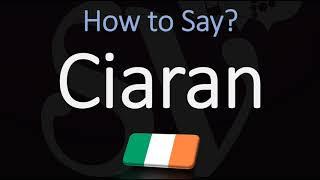 How to Pronounce Ciaran? (CORRECTLY)