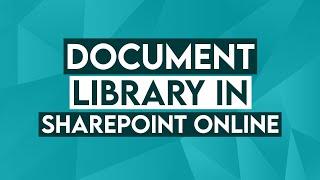 Creating and Uploading to a Document Library in Microsoft SharePoint Online - Office 365