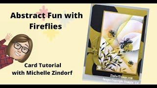 Abstract Fun with Fireflies Card Tutorial with Michelle Zindorf