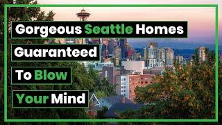 Seattle Luxury Real Estate Guaranteed to Blow You Away