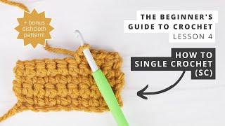 How to Single Crochet - The Beginner's Guide to Crochet - Lesson 4