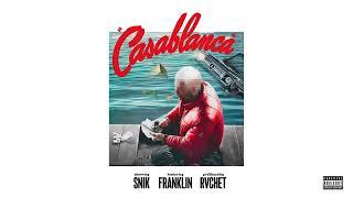 SNIK, Franklin WWT - CASABLANCA (Official Audio Release)