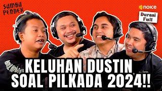 DUSTIN RESAH MULAI DARI PILKADA SAMPAI GOSIP, GAK NGERTI LAGI!! - SUMBU PENDEK