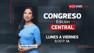  Sigue en vivo Congreso Noticias – Edición Central  | 18 DE OCTUBRE DEL 2024