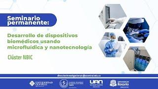 Desarrollo de dispositivos biomédicos usando microfluídica y nanotecnología