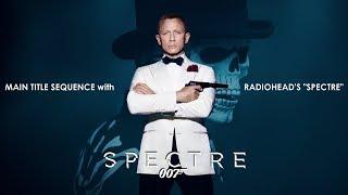 Spectre (2015) Main Title with Radiohead Song & Credit