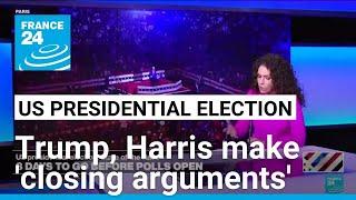 Trump, Harris make 'closing arguments' ahead of tense US election • FRANCE 24 English