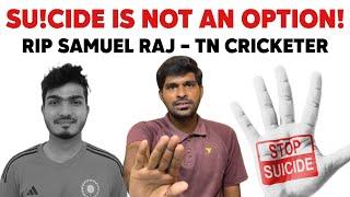 Su!cide is Not an Option  RIP Samuel Raj - TN Cricketer | Please Don't do this | CricAnandha