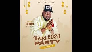 Dj Real Ileya 2024 Party Mixtape