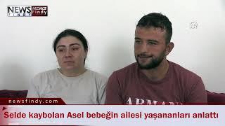 Selde kaybolan Asel bebeğin ailesi yaşananları anlattı
