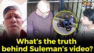 #MustWatch! What’s the truth behind Suleman’s video?#goa #goanews #sulemankhan