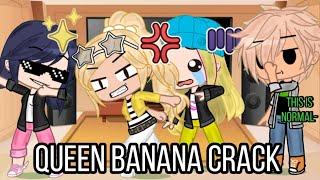 || MLB Reacts to Queen Banana  CRACK || Gacha Club || GCRV || First Video- || • zukiCHU POP • ||