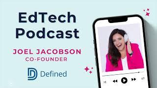 EdTech Podcast: Founder of Defined Learning, Joel Jacobson