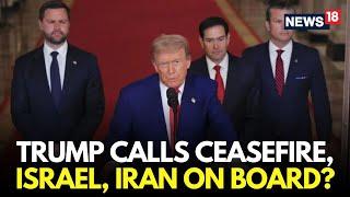 LIVE | White House Says Trump Brokered Ceasefire Agreement In Contact With Israel And Iran | N18G