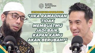 Mencari Kebaikan Tuhan di Bulan Ramadhan | Ustadz Khalid Basalamah - Daniel Tetangga Kamu