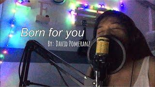 Born for you by David Pomeranz | Cover (Lyn-Lyn Silva)