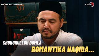 Shukurulloh domla Romantika haqida...| Yaxshilik sari loyihasi