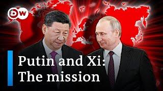 Decoding Putin and Xi's blueprint for a new world order | DW Analysis