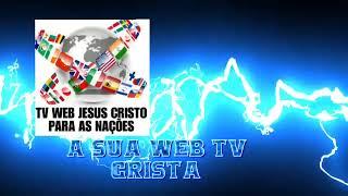 VINHETA DA TV WEB JESUS CRISTO PARA AS NAÇÕES