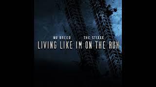 Nu Breed Feat. The Stixxx - Living Like Im On The Run