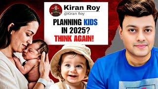 Does It Make Sense to Plan for Kids in 2025? | Kiran Roy Analysis And Advise