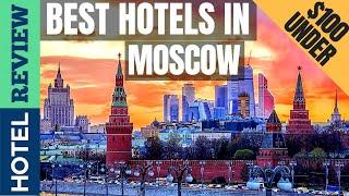 Moscow Hotels: Best Hotels In Moscow [Under $100] (2022)