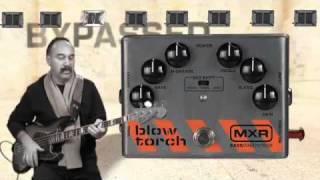 MXR M181 Blow Torch