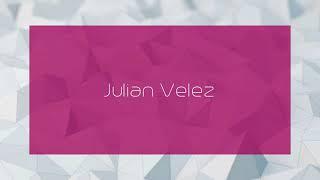 Julian Velez - appearance