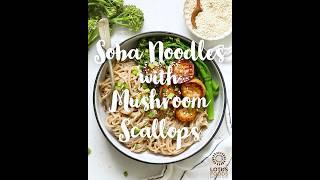 Soba Noodles with Mushroom Scallops