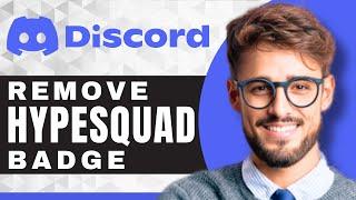 How to Remove a HypeSquad Badge from Profile on Discord | Discord For Beginners