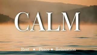 CALM | Peaceful Instrumental Music, Beautiful Relaxing Music, Soft Piano Music