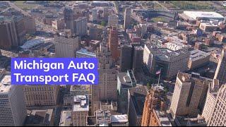 Michigan Auto Transport FAQ