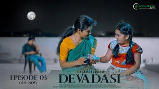 DEVADASI || EPISODE 3 || G R CHANDU VARDHAN || AVINASH K || IKSHURASA STUDIOS