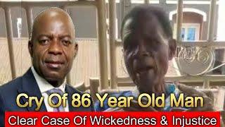 86 Year Old Man In Abia State Suffering Injustice Cries Out