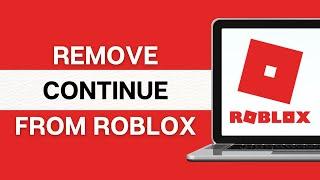 How To Remove Roblox Games from Continue 2024 (EASY)