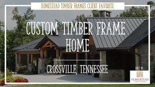 Custom Timber Frame Home Crossville Tennessee | Homestead Timber Frames