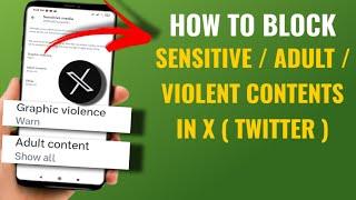 How To Block Sensitive / Adult / Violent Contents In X ( Twitter ) | English