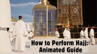 How to Perform Hajj: Animated Video | Narrated by Sheikh Mohammed Al-Hilli