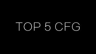 TOP 5 BEST CFG